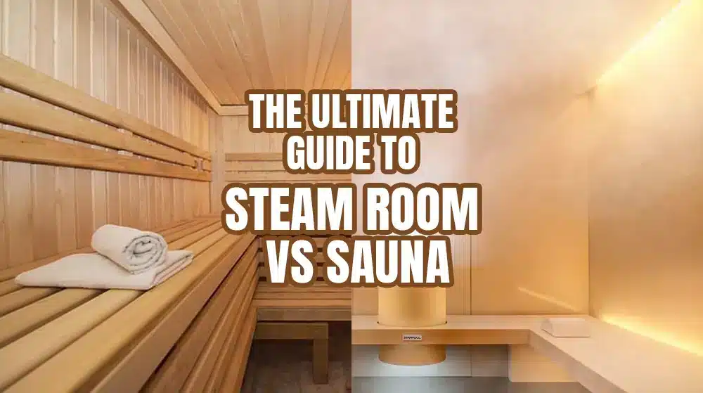 Steam room vs Sauna