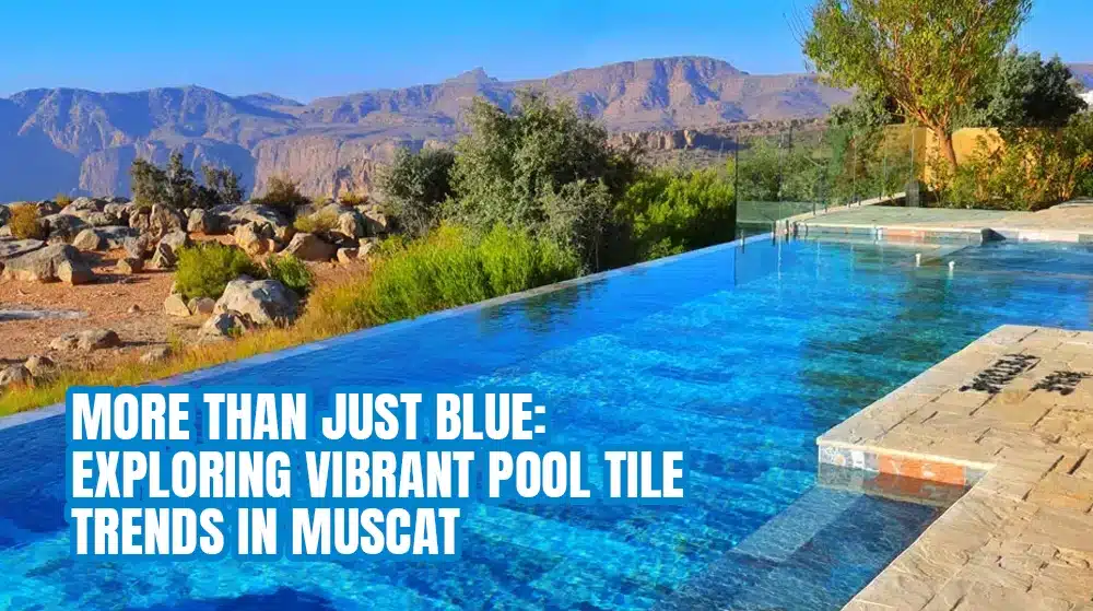 pool tile trends in Muscat
